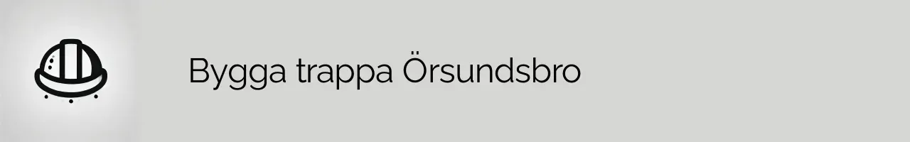 Bygga trappa Örsundsbro